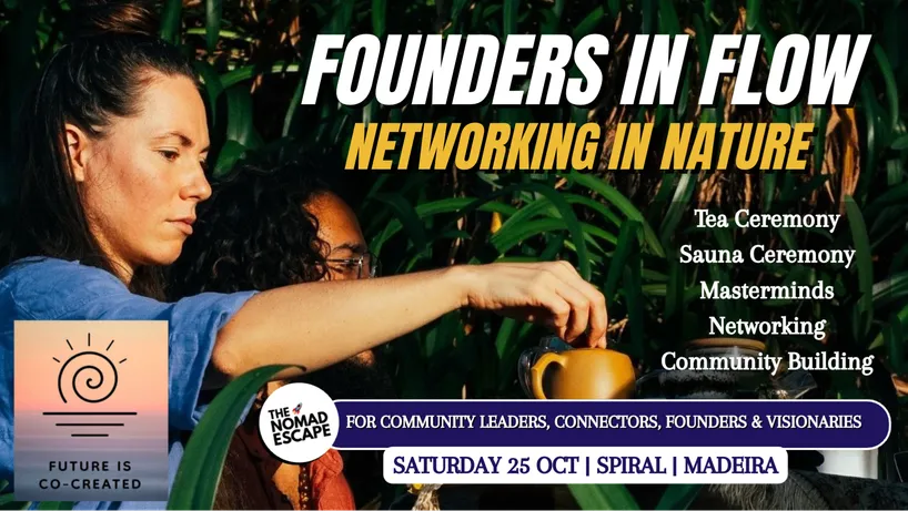 Founders in Flow Networking in Nature